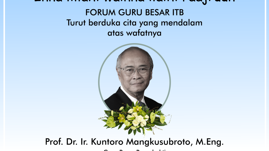 Turut Berduka Cita atas Meninggalnya Prof. Dr. Ir. Kuntoro Mangkusubroto, M.Eng.