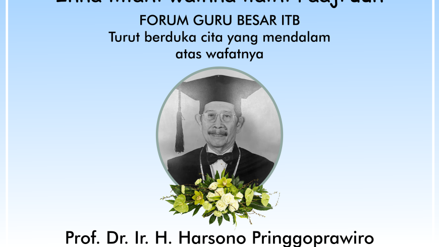 Berita Duka – Prof. Dr. Ir. H. Harsono Pringgoprawiro (FITB ITB)