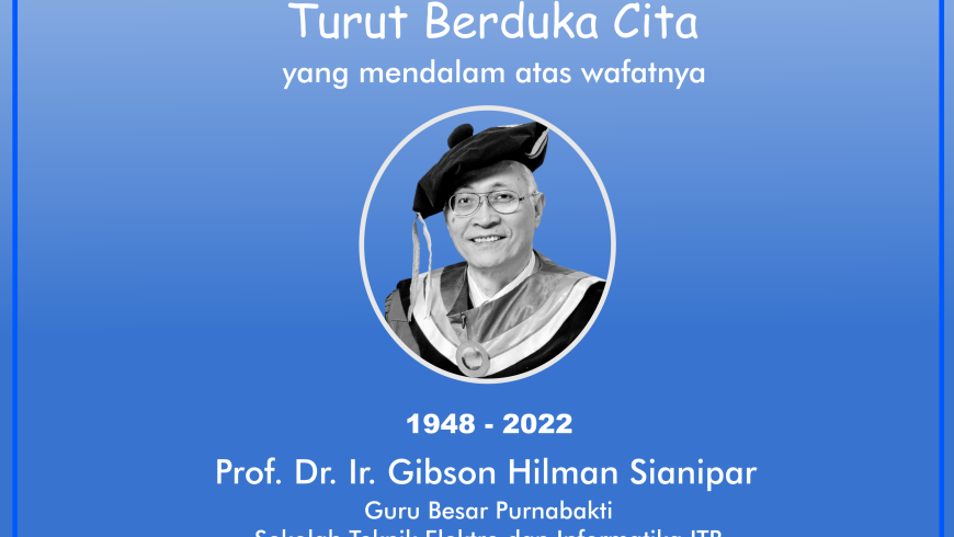 Turut berduka cita atas wafatnya Prof. Dr. Ir. Gibson Hilman Sianipar