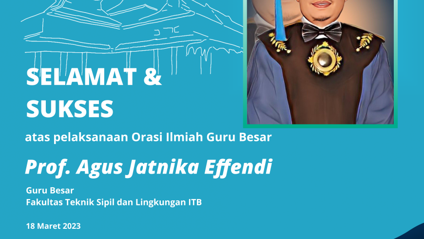 Selamat dan Sukses Prof. Ir. Agus Jatnika Effendi, Ph.D.