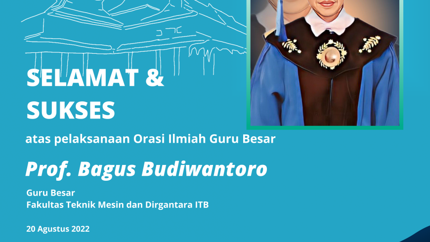 Selamat dan Sukses Prof. Dr. Ir. Bagus Budiwantoro