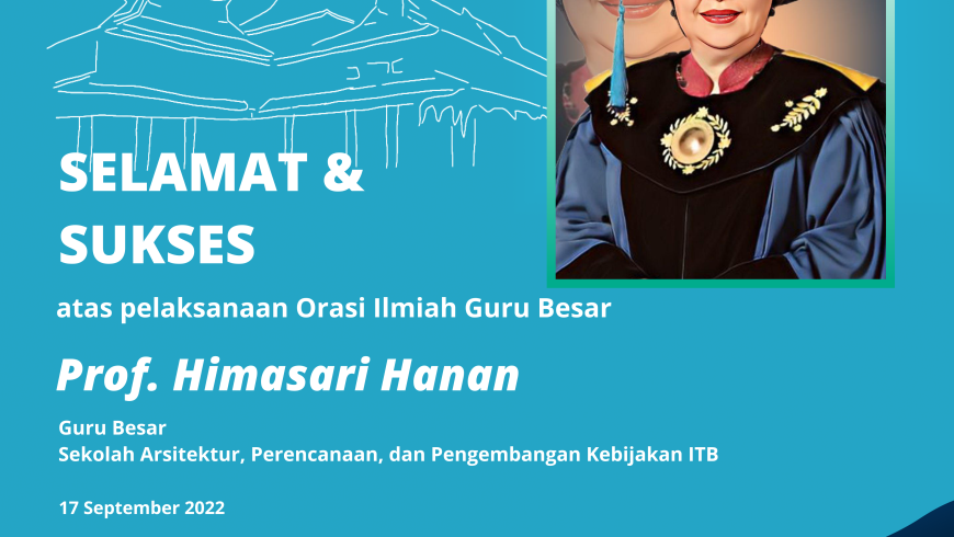 Selamat dan Sukses Prof. Dr. Ing. Ir. Himasari Hanan, M.Arch.Eng.