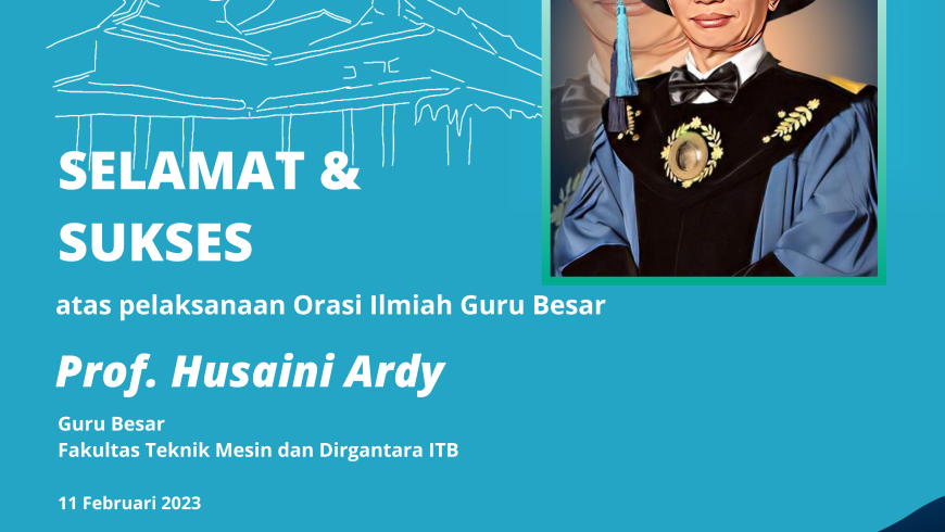 Selamat dan Sukses Prof. Dr. Ir. Husaini Ardy