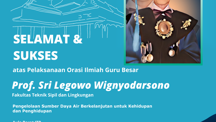 Selamat dan Sukses Prof. Dr.-Ing. Ir. Sri Legowo Wignyodarsono