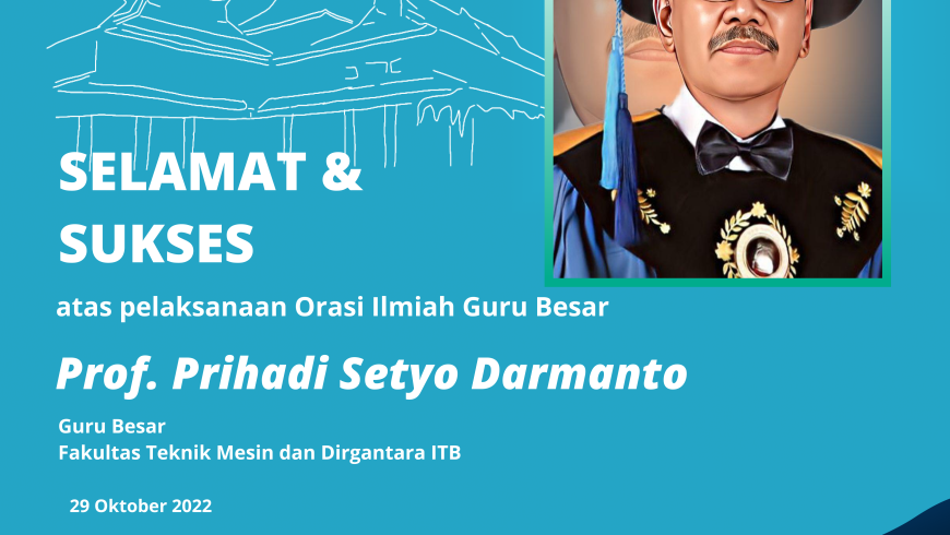 Selamat dan Sukses Prof. Dr. Ir. Prihadi Setyo Darmanto