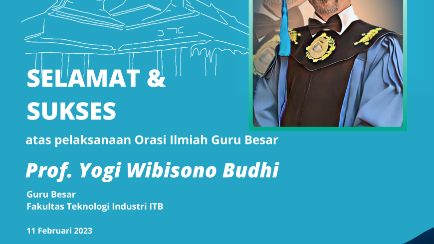 Selamat dan Sukses Prof. Dr. Yogi Wibisono Budhi, S.T., M.T.