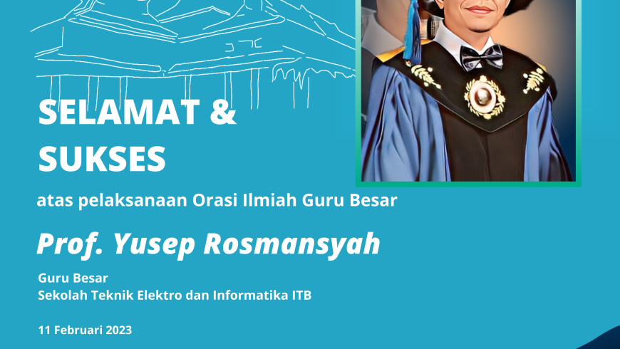 Selamat dan Sukses Prof. Yusep Rosmansyah, S.T., M.Sc., Ph.D.