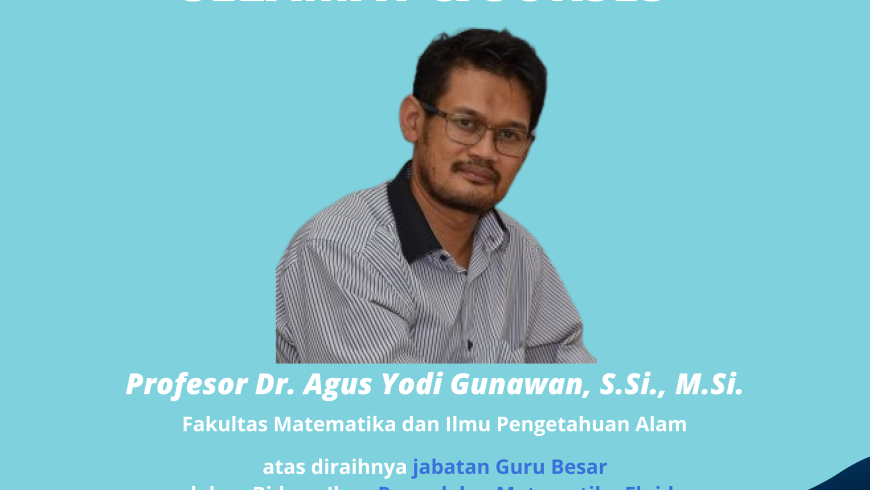 Selamat dan Sukses Prof. Dr. Agus Yodi Gunawan, S.Si., M.Si.