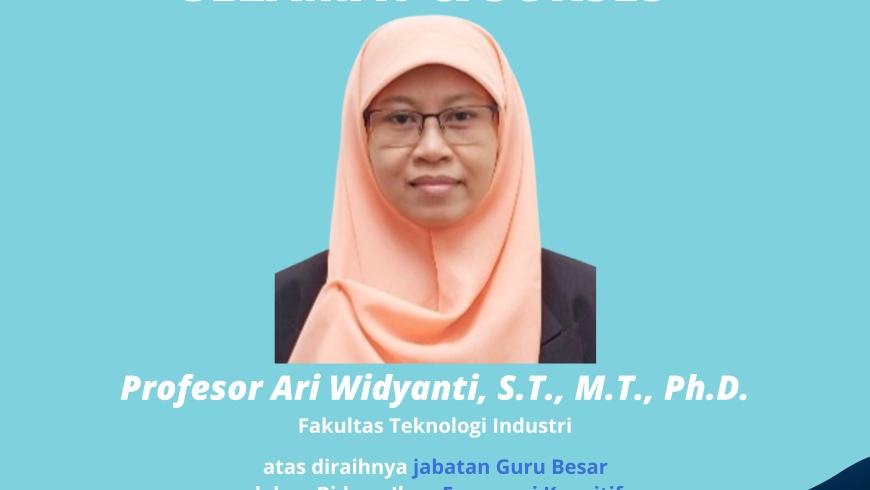 Selamat dan Sukses Prof. Ari Widyanti, S.T., M.T., Ph.D.