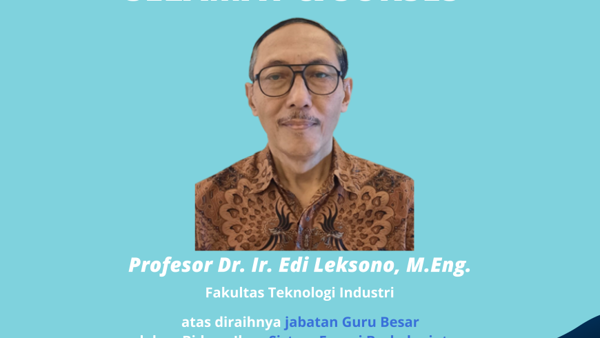 Selamat dan Sukses Prof. Dr. Ir. Edi Leksono, M.Eng.