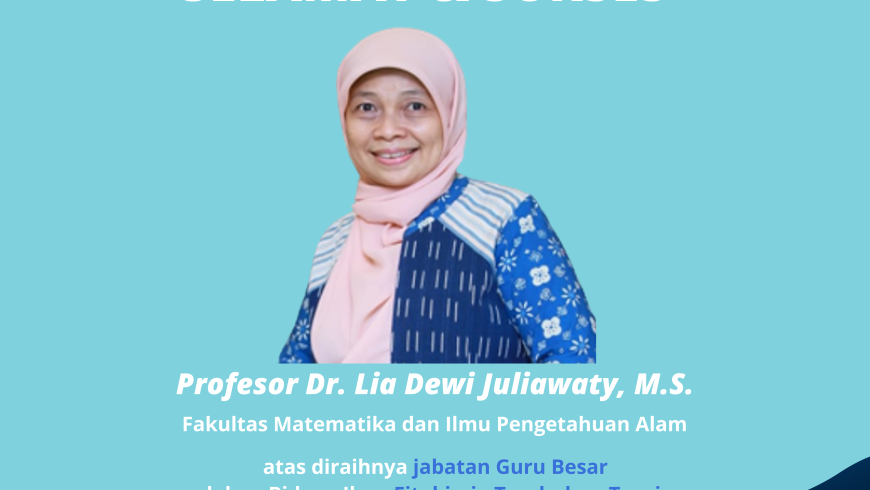 Selamat dan Sukses Prof. Dr. Lia Dewi Juliawaty, M.S.