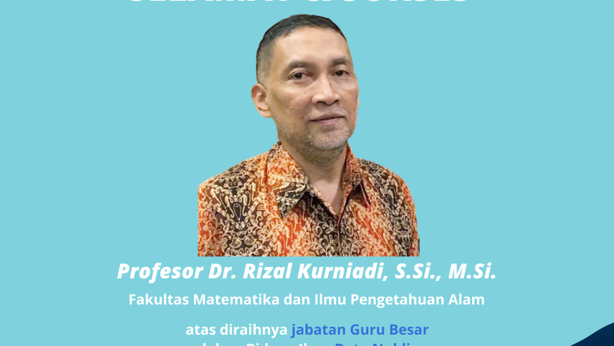 Selamat dan Sukses Prof. Dr. Rizal Kurniadi, S.Si., M.Si.