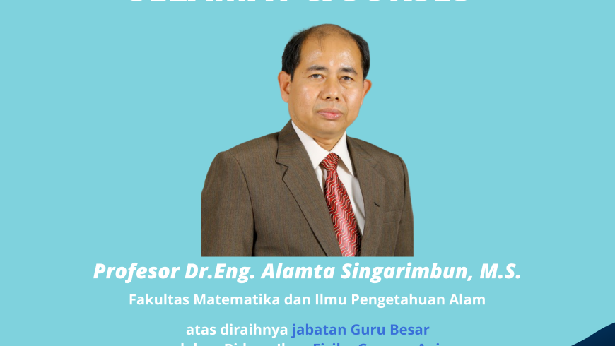 Selamat dan Sukses Prof. Dr.Eng. Alamta Singarimbun, M.S.