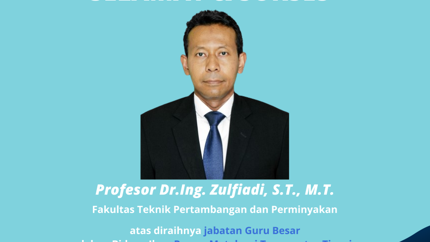 Selamat dan Sukses Prof. Dr.Ing. Zulfiadi, S.T., M.T.