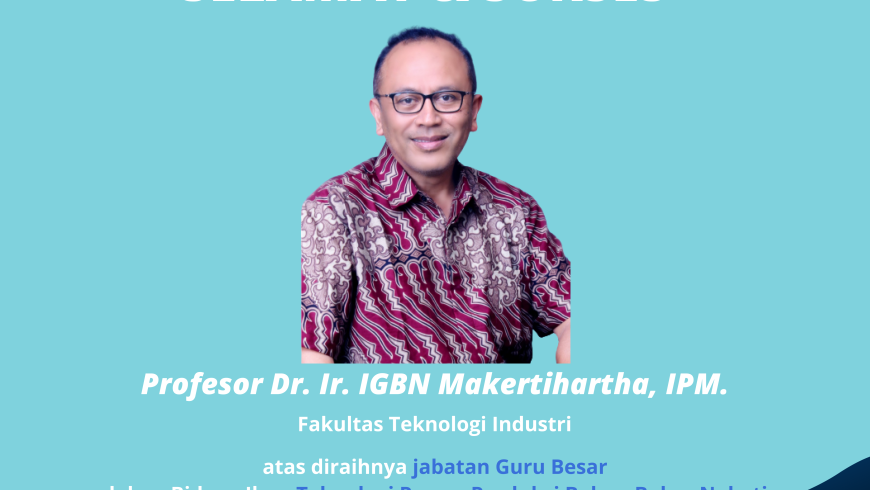 Selamat dan Sukses Prof. Dr. Ir. IGBN Makertihartha, IPM.