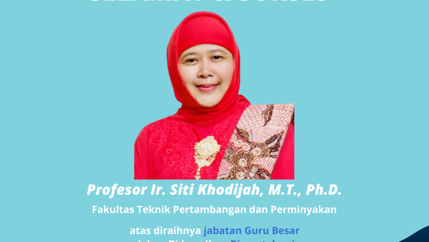 Selamat dan Sukses Prof. Ir. Siti Khodijah, M.T., Ph.D.