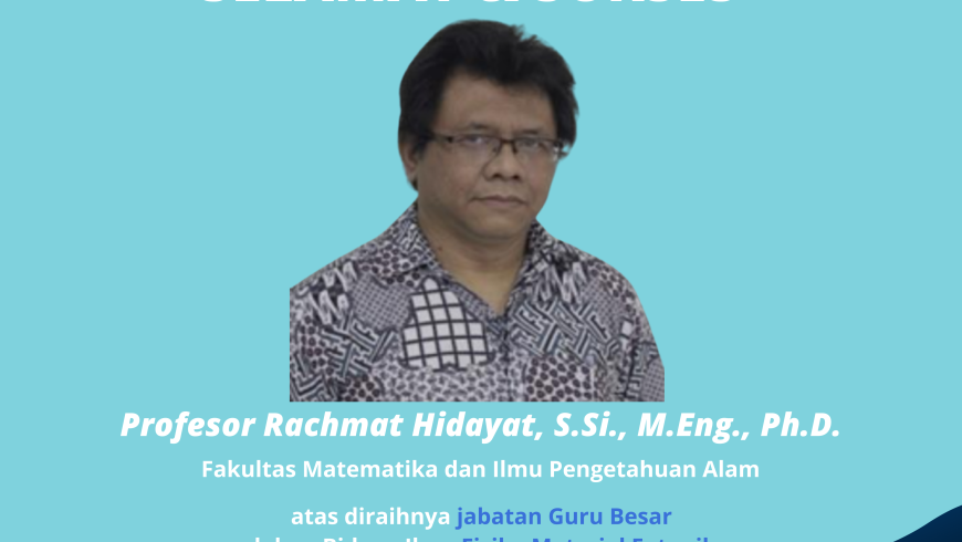 Selamat dan Sukses Prof. Rachmat Hidayat, S.Si., M.Eng., Ph.D.