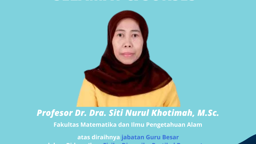 Selamat dan Sukses Prof. Dr. Dra. Siti Nurul Khotimah, M.Sc.