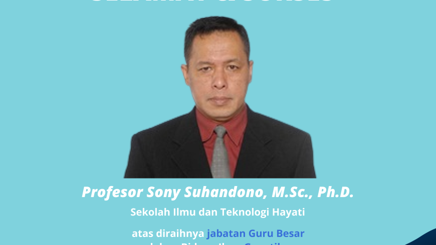 Selamat dan Sukses Prof. Sony Suhandono, M.Sc., Ph.D.