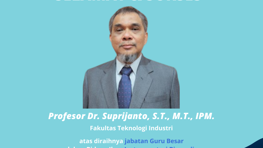 Selamat dan Sukses Prof. Dr. Suprijanto, S.T., M.T., IPM.