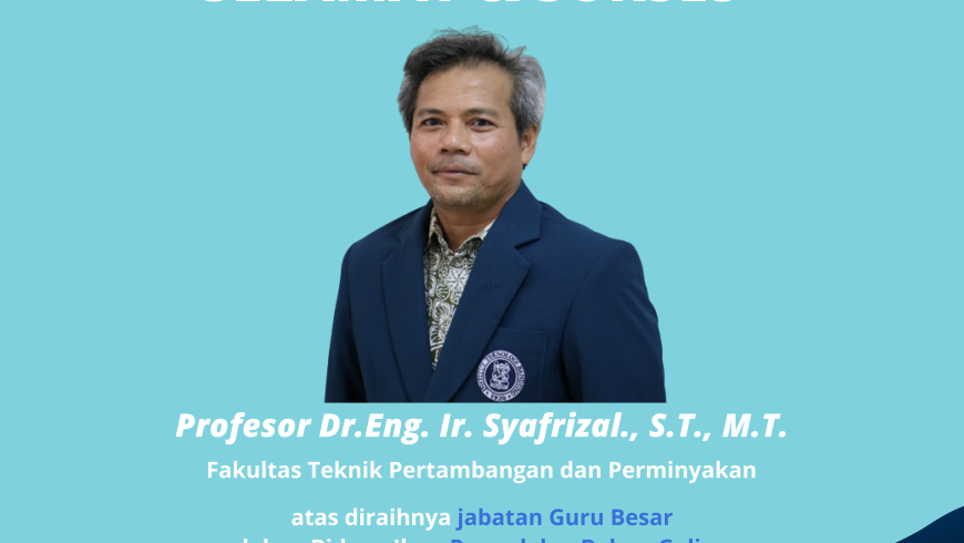 Selamat dan Sukses Prof. Dr.Eng. Ir. Syafrizal, S.T., M.T.