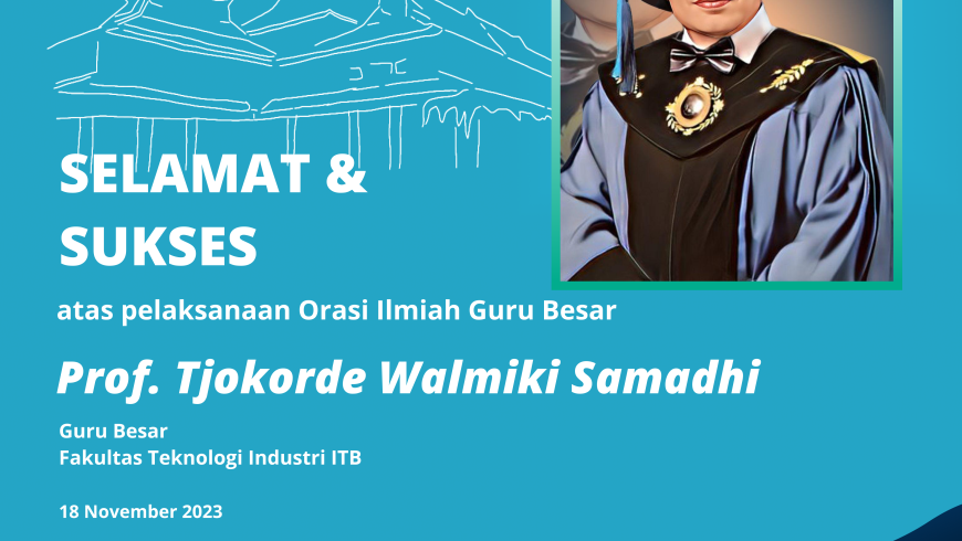 Selamat dan Sukses Prof. Dr. Tjokorde Walmiki Samadhi, S.T., M.T.