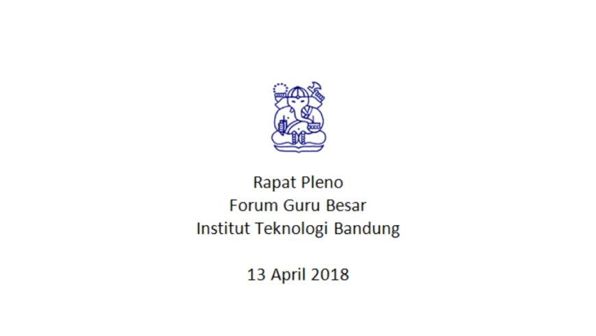 Rapat Pleno FGB ITB, Mengantisipasi Era Revolusi Industri 4.0 dari Konsep Sampai Implementasi