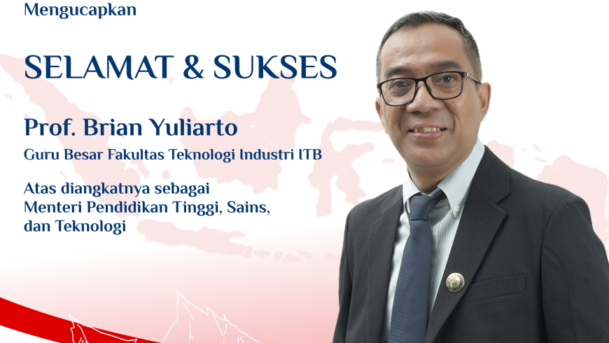 Selamat atas diangkatnya Prof. Brian Yuliarto sebagai Mendiktisaintek